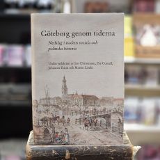 Bok - Göteborg genom tiderna : Nedslag i stadens sociala och politiska historia
