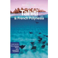 Tahiti and French Polynesia Lonely Planet