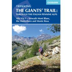 Giants' Trail Trekking the  Alta Via 1 through the Italian Pennine Alps