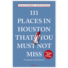 111 places in Houston that you must not miss