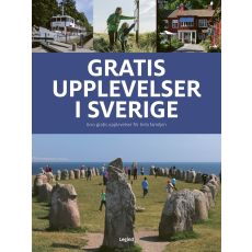 Gratis upplevelser i Sverige : 600 gratis upplevelser för hela familjen