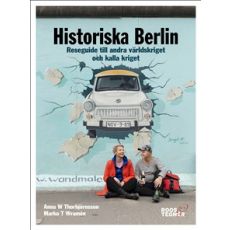 Historiska Berlin - Reseguide till andra världskriget och kalla kriget